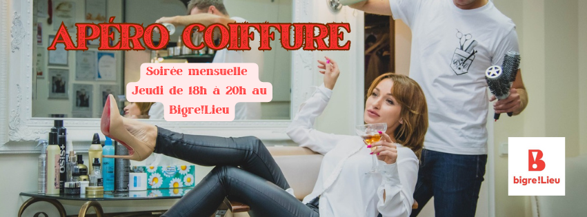 apéro coiffure bigre lieu celine atelier coiffure